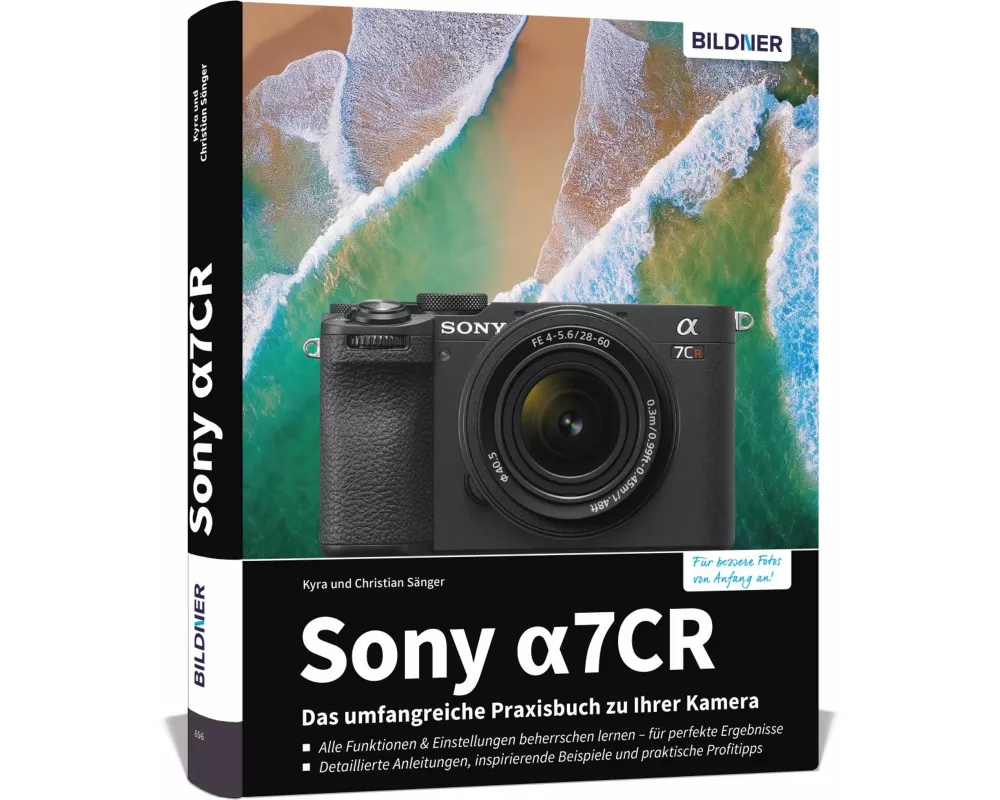 Sony alpha 7CR: Das umfangreiche Praxisbuch zu Ihrer Profi-Kamera
