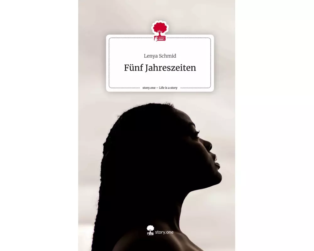 Fünf Jahreszeiten. Life is a Story - story.one