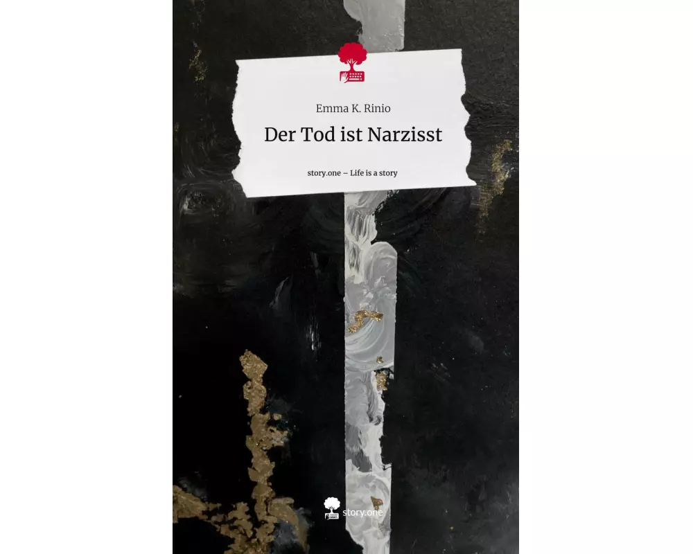 Der Tod ist Narzisst. Life is a Story - story.one