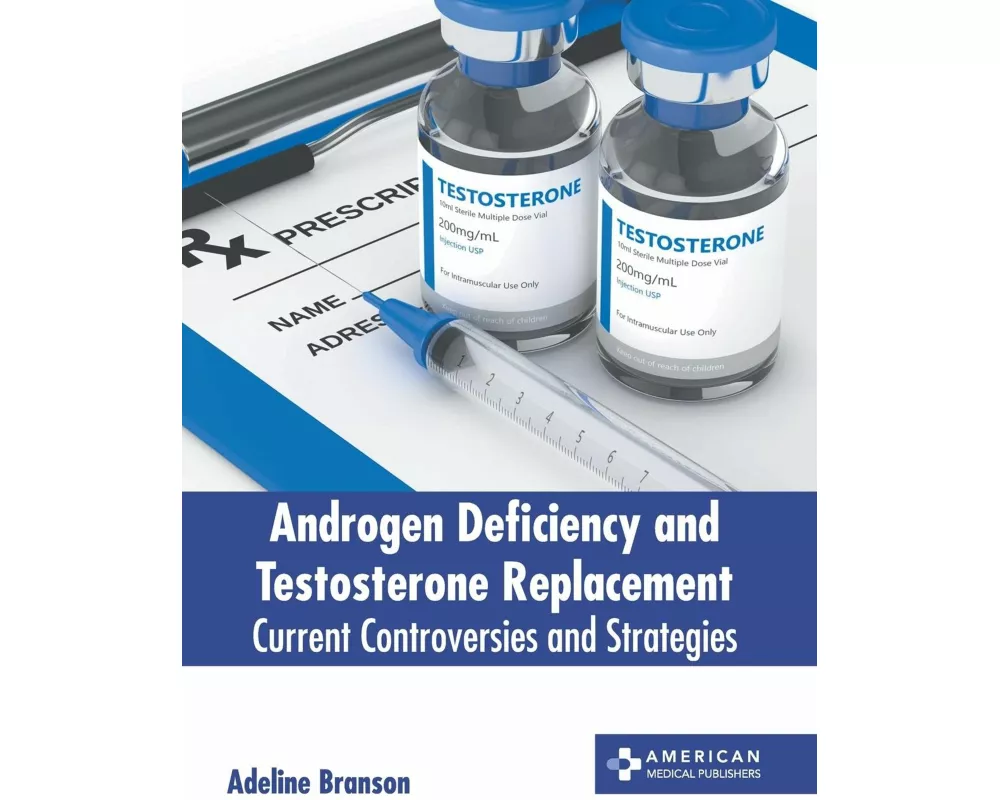Androgen Deficiency and Testosterone Replacement