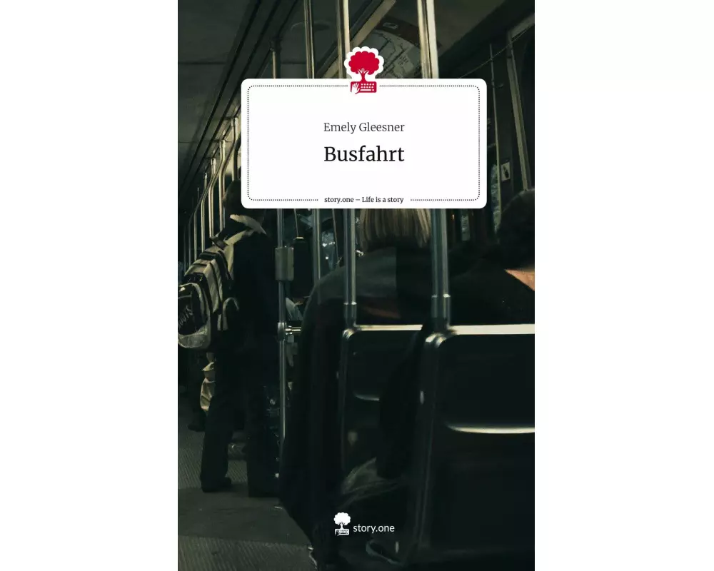 Busfahrt. Life is a Story - story.one