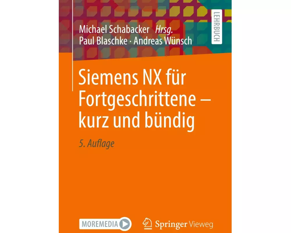Siemens NX für Fortgeschrittene ¿ kurz und bündig