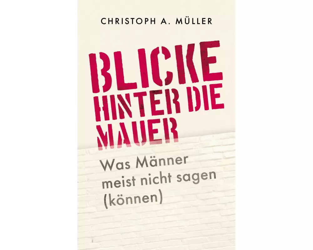 Blicke hinter die Mauer
