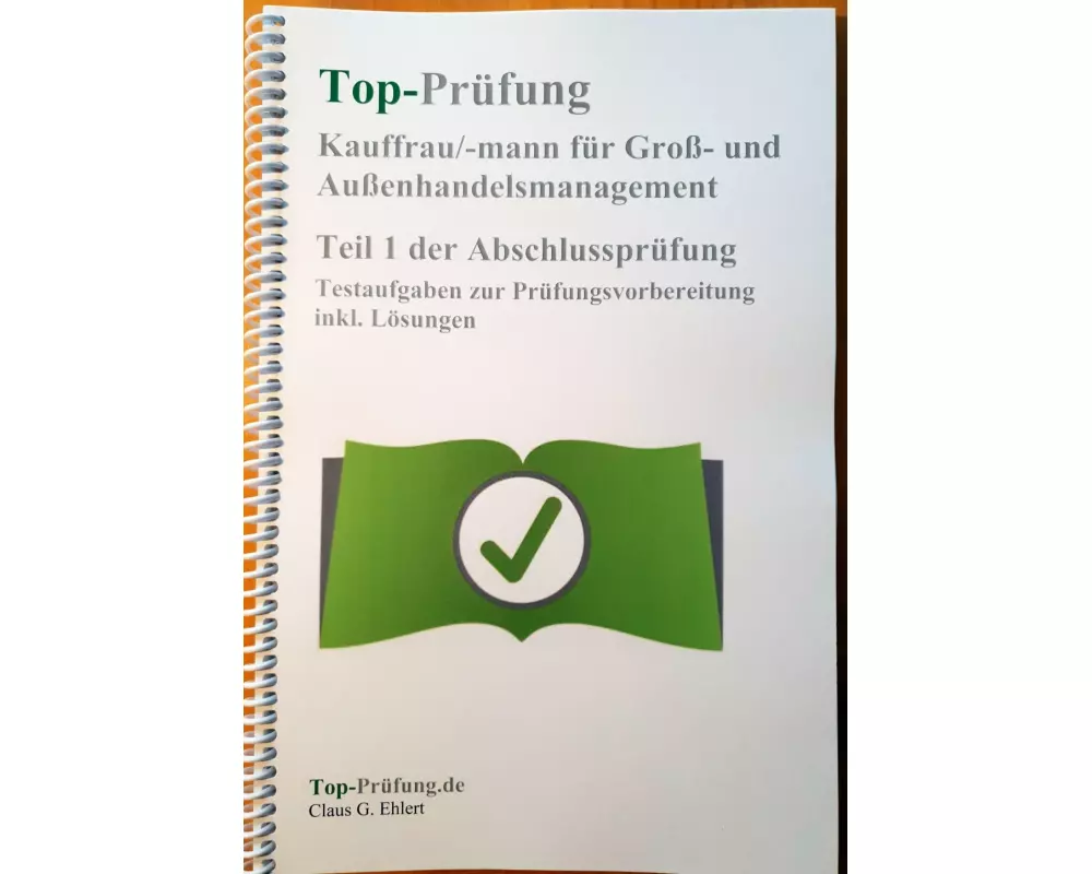 Top Prüfung Kauffrau/-mann für Groß- und Außenhandelsmanagement - Teil 1 der Abschlussprüfung