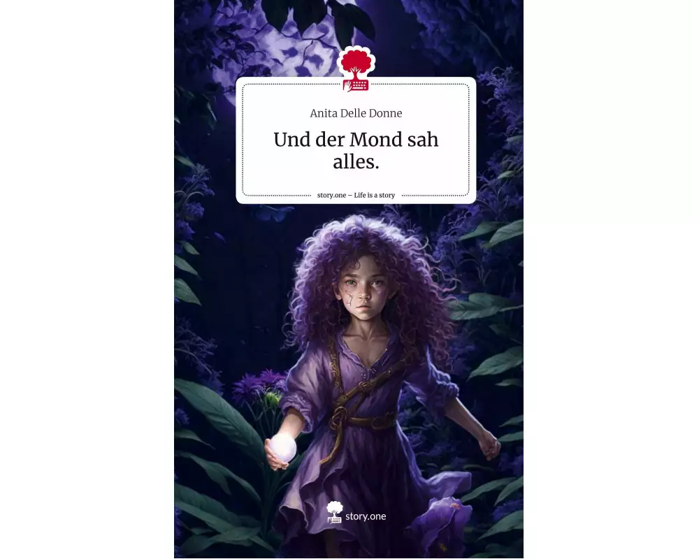 Und der Mond sah alles.. Life is a Story - story.one