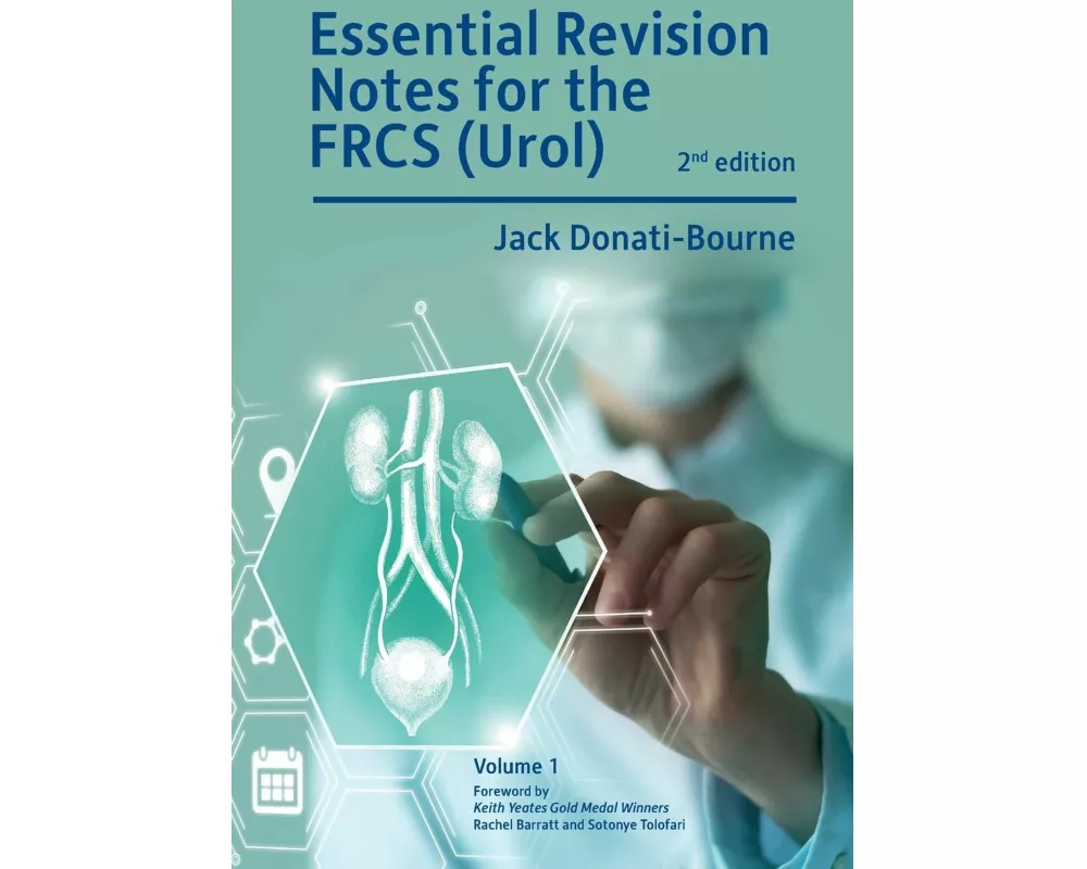 Essential Revision Notes for FRCS (Urol) 2nd Edition Volume 1