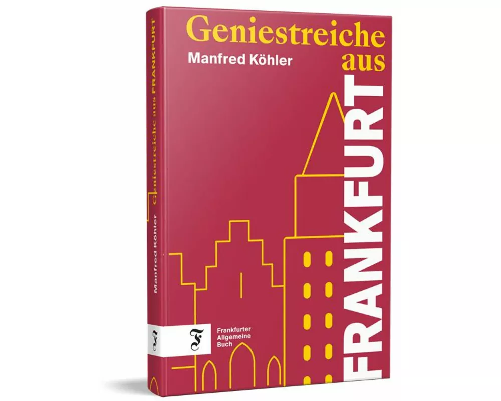 Geniestreiche aus Frankfurt