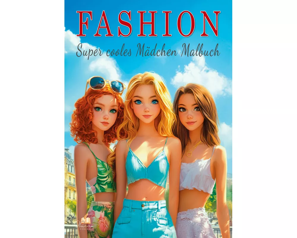Fashion - Super cooles Mädchen Malbuch ab 10 Jahren mit 50 trendigen Ausmalmotiven