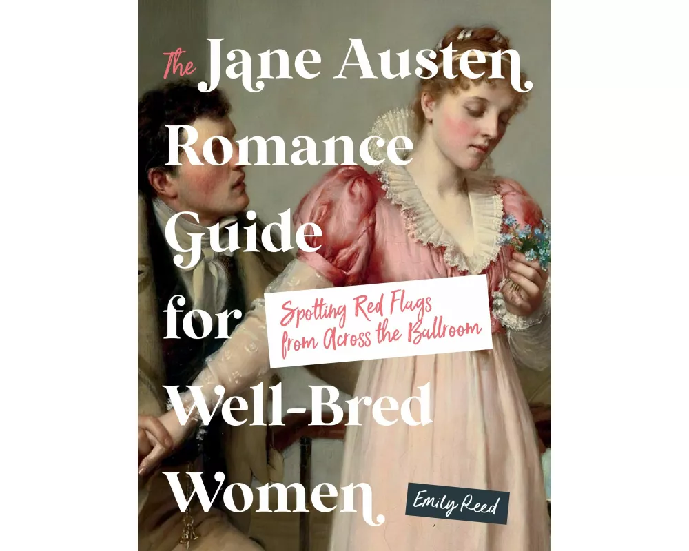 Jane Austen Romance Guide for Well-Bred Women