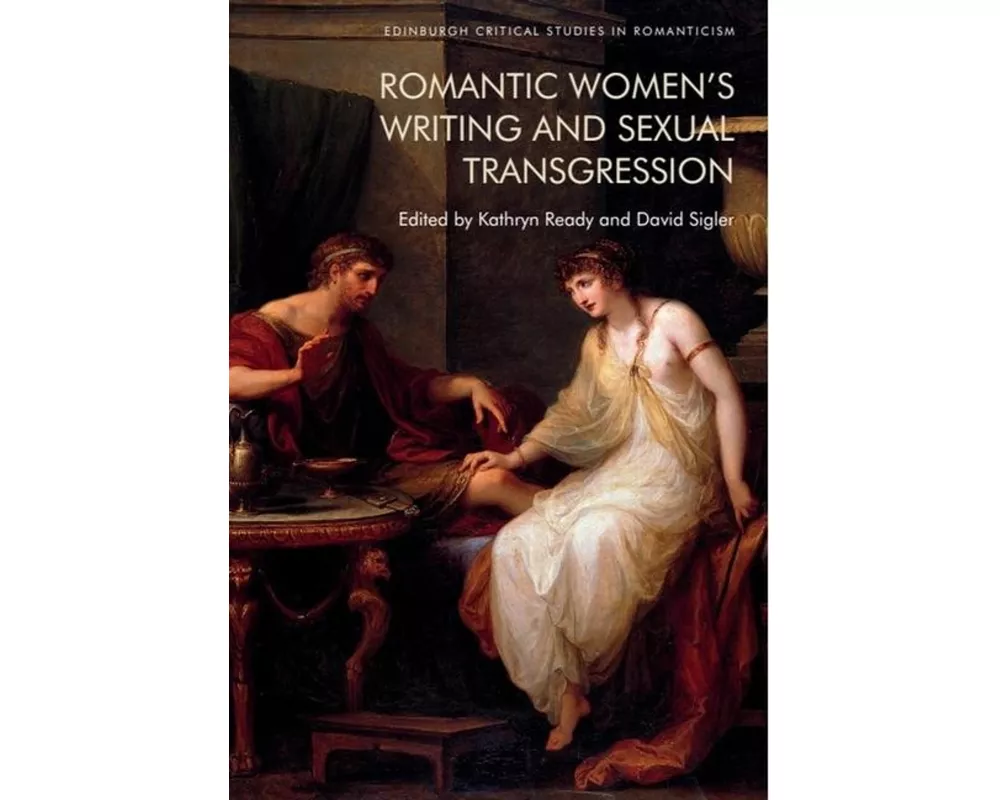 Romantic Women’s Writing and Sexual Transgression
