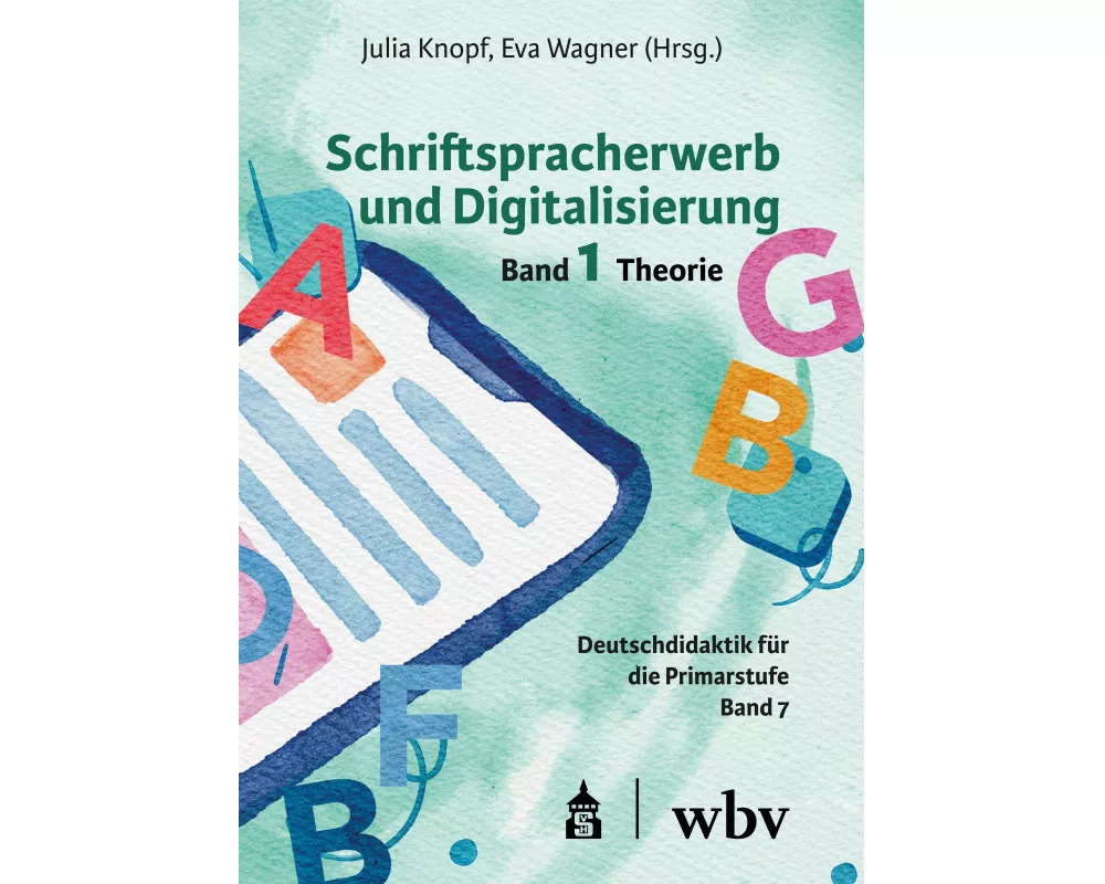Schriftspracherwerb und Digitalisierung: Band 1
