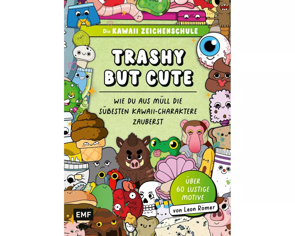 Die Kawaii-Zeichenschule – Trashy but Cute: Wie du aus Müll die süßesten Kawaii-Charaktere zauberst