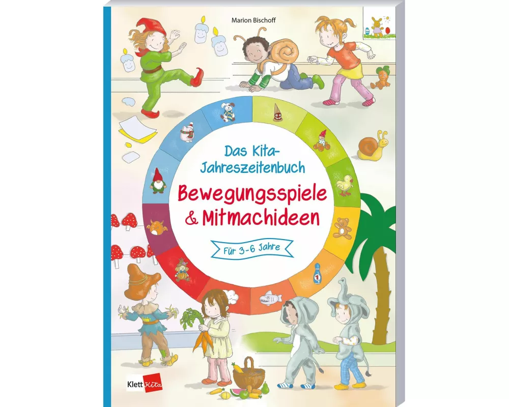 Das Kita-Jahreszeitenbuch: Bewegungspiele & Mitmachideen