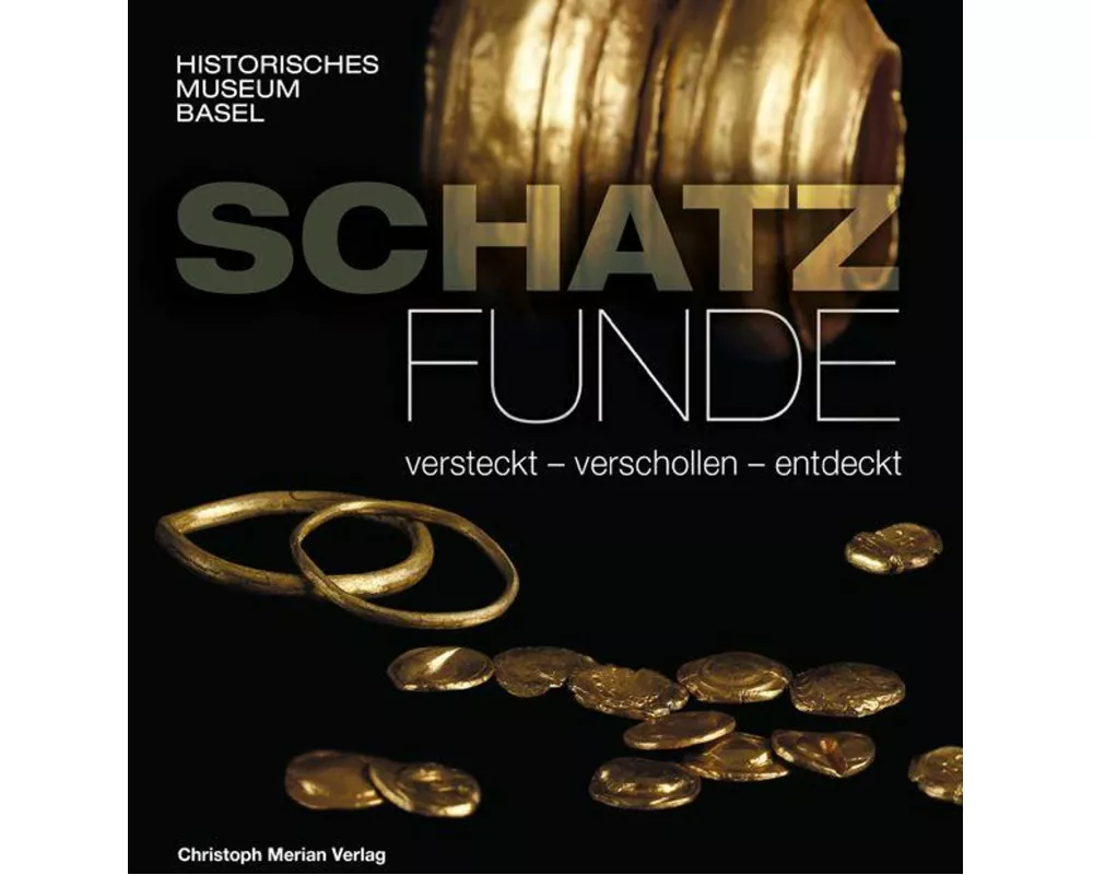 Schatzfunde - versteckt, verschollen, entdeckt