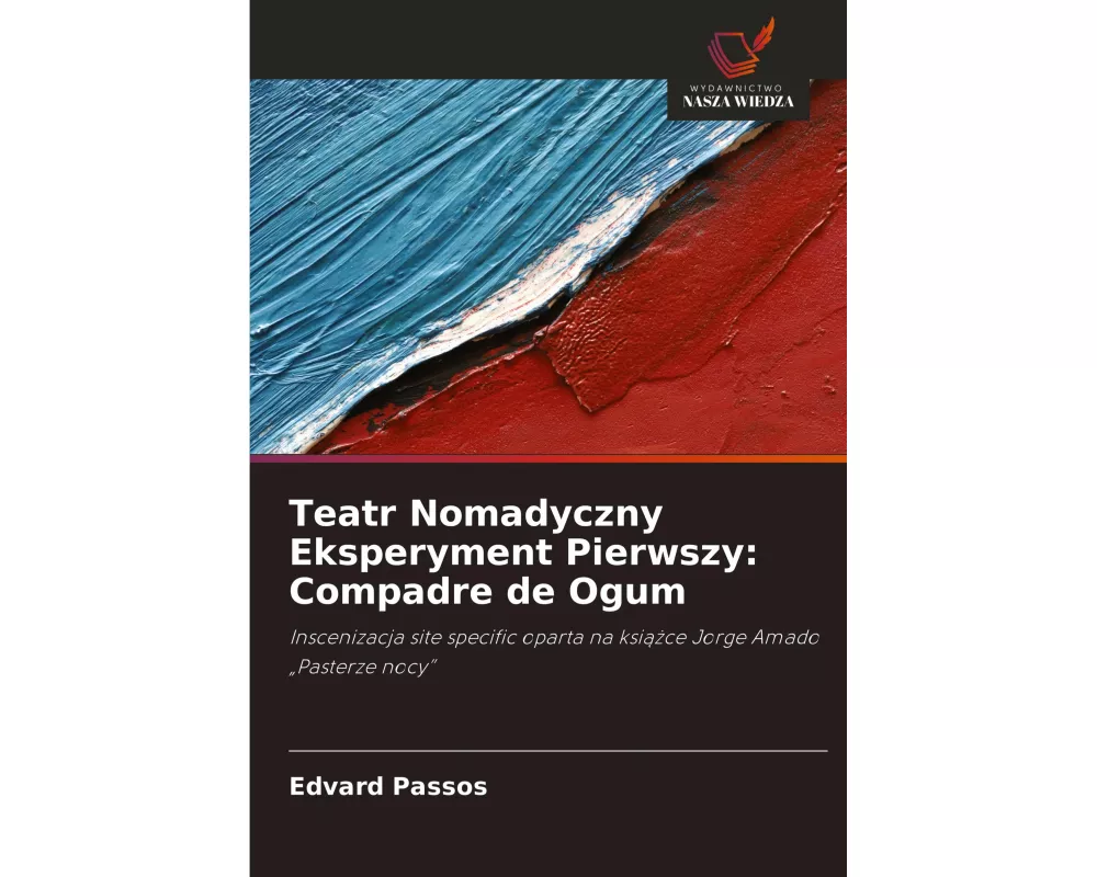 Teatr Nomadyczny Eksperyment Pierwszy: Compadre de Ogum