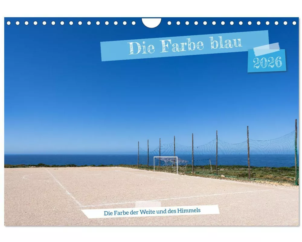 Die Farbe blau - Die Farbe der Weite und des Himmels (Wandkalender 2026 DIN A4 quer), CALVENDO Monatskalender