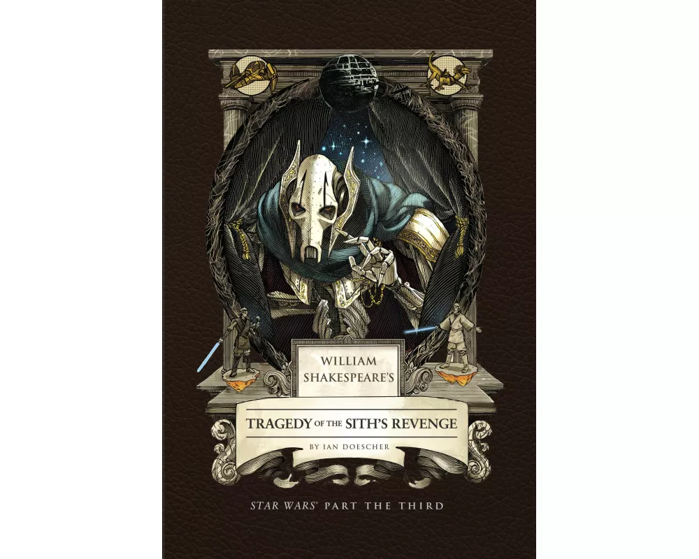 William Shakespeare's Tragedy of the Sith's Revenge: Star Wars Part the Third