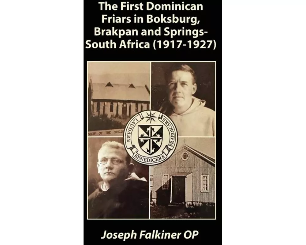 The First Dominican Friars in Boksburg, Brakpan and Springs- South Africa (1917-1927)