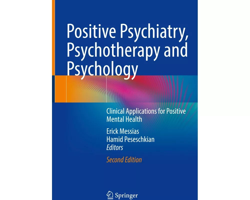 Positive Psychiatry, Psychotherapy and Psychology