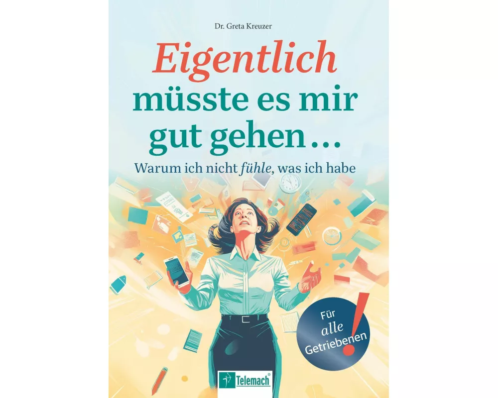 Eigentlich müsste es mir gut gehen