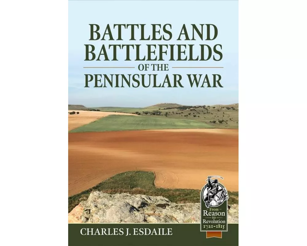 Battles and Battlefields of the Peninsular War