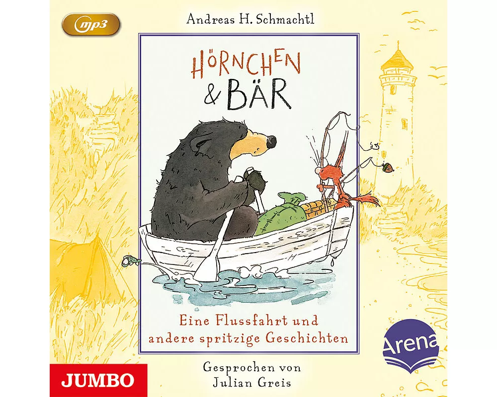 Hörnchen & Bär. Eine Flussfahrt und andere spritzige Geschichten