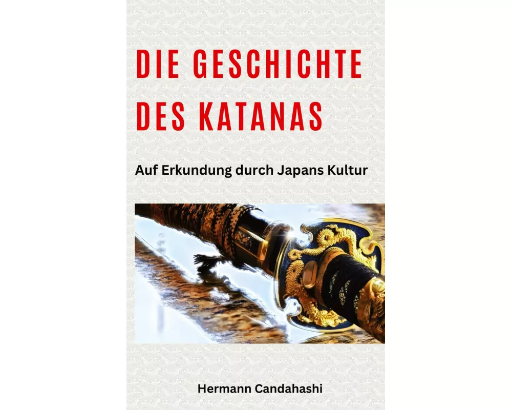 Die Geschichte des Katanas