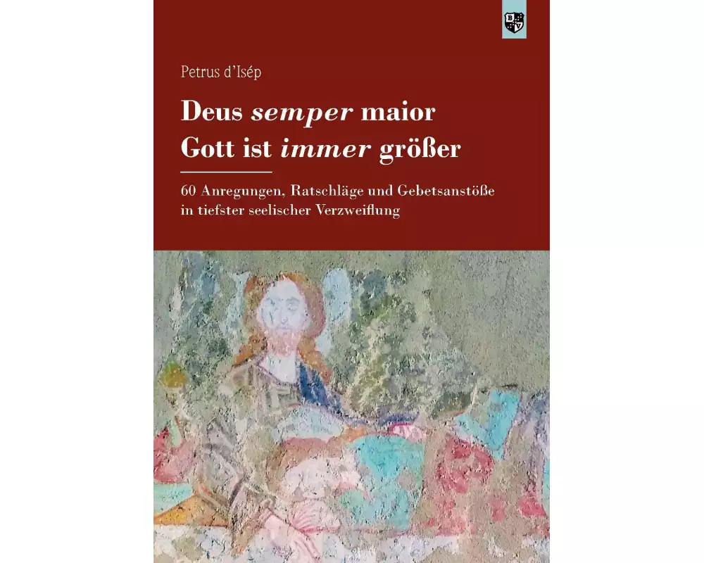 Deus semper maior - Gott ist immer größer