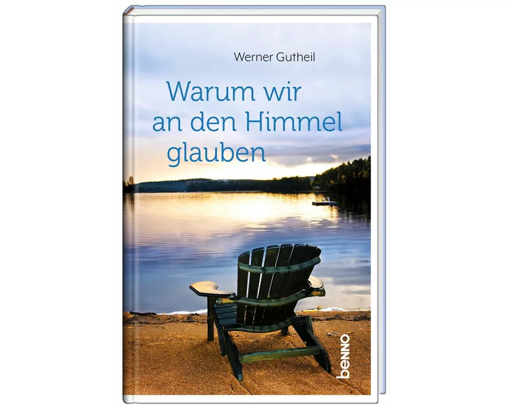 Warum wir an den Himmel glauben