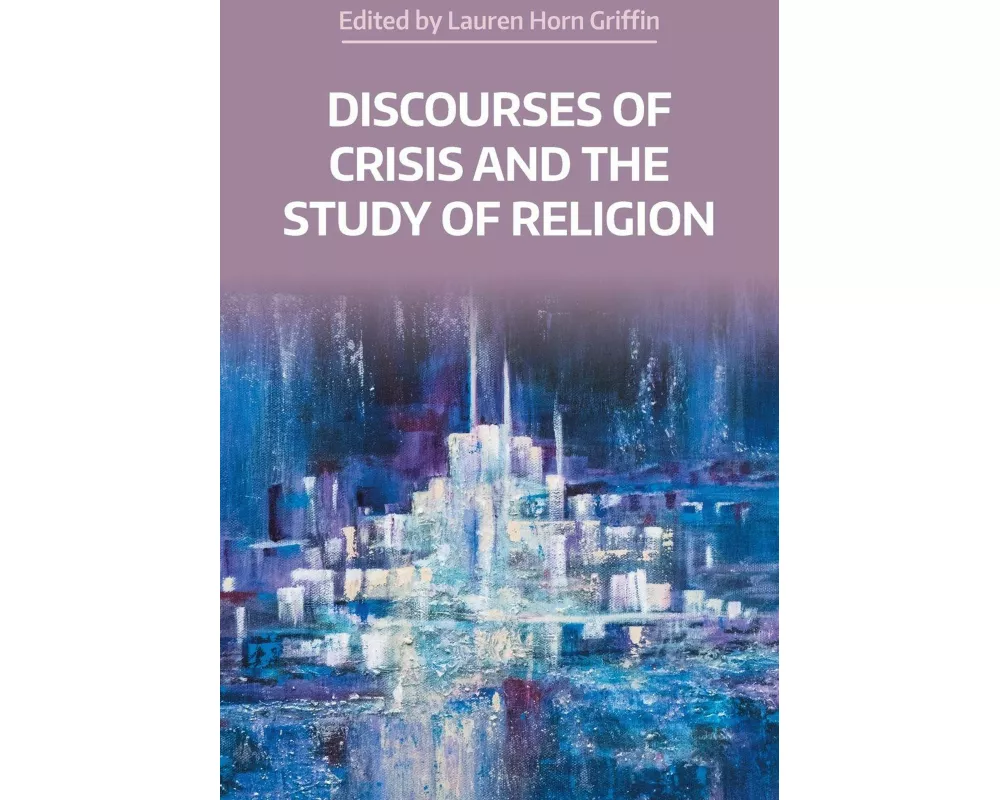 Discourses of Crisis and the Study of Religion
