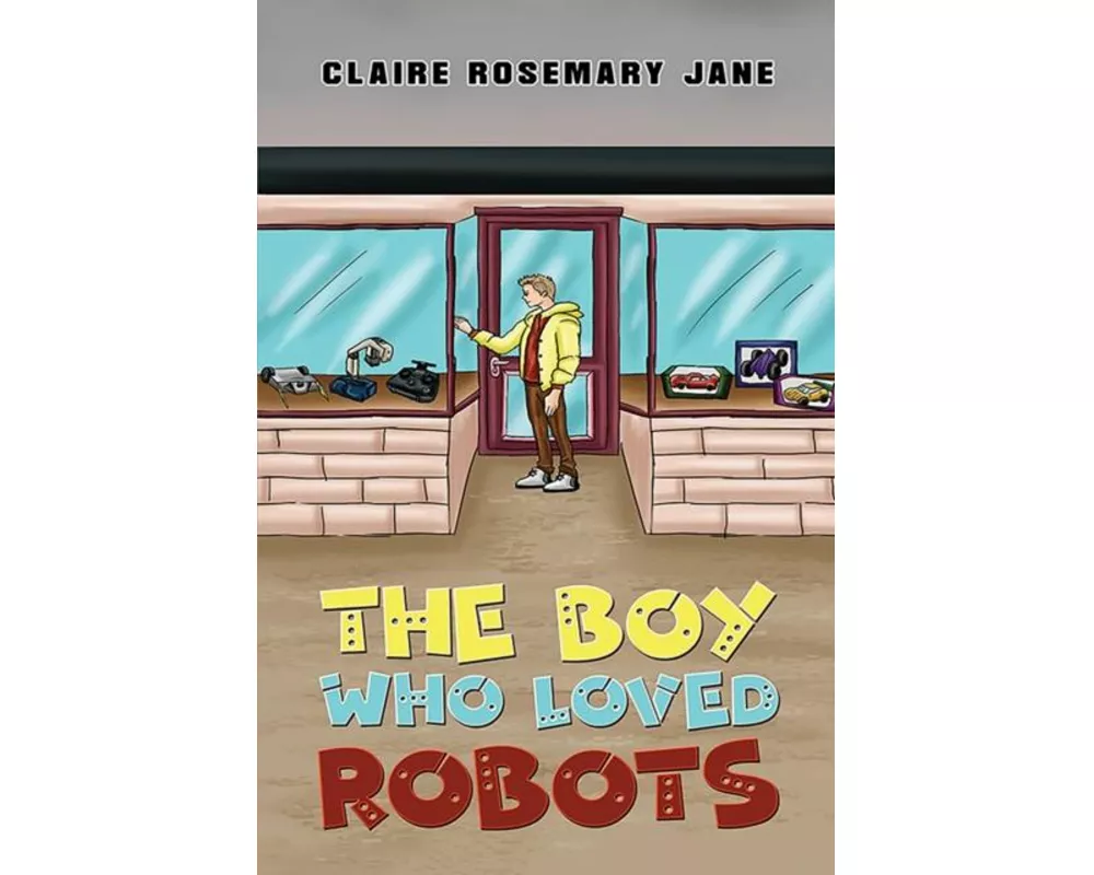 The Boy Who Loved Robots