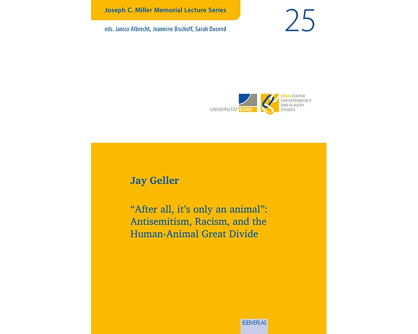 Vol. 25: "After all, it's only an animal": Antisemitism, Racism, and the Human-Animal Great Divide