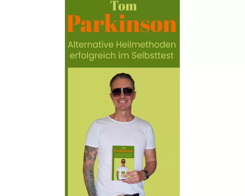 Tom Parkinson Alternative Heilmethoden erfolgreich im Selbsttest
