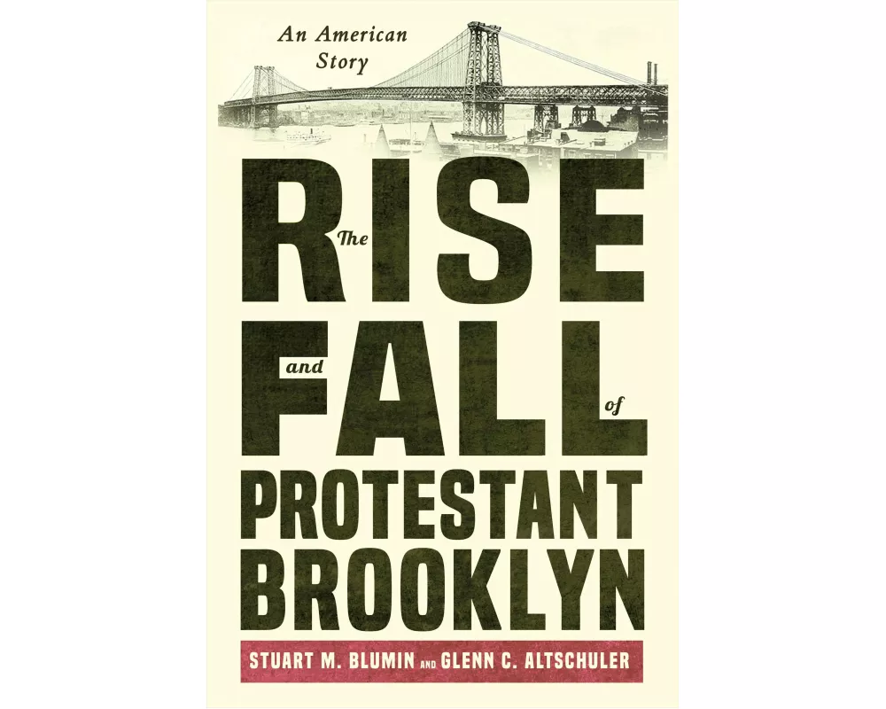 The Rise and Fall of Protestant Brooklyn