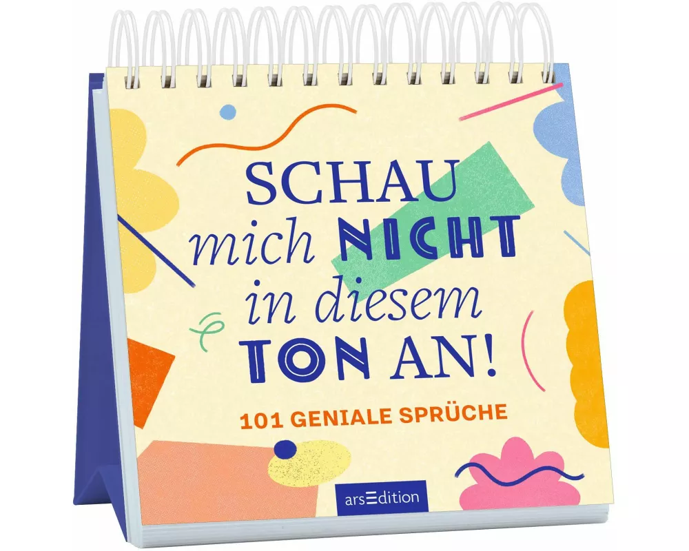 Schau mich nicht in diesem Ton an!