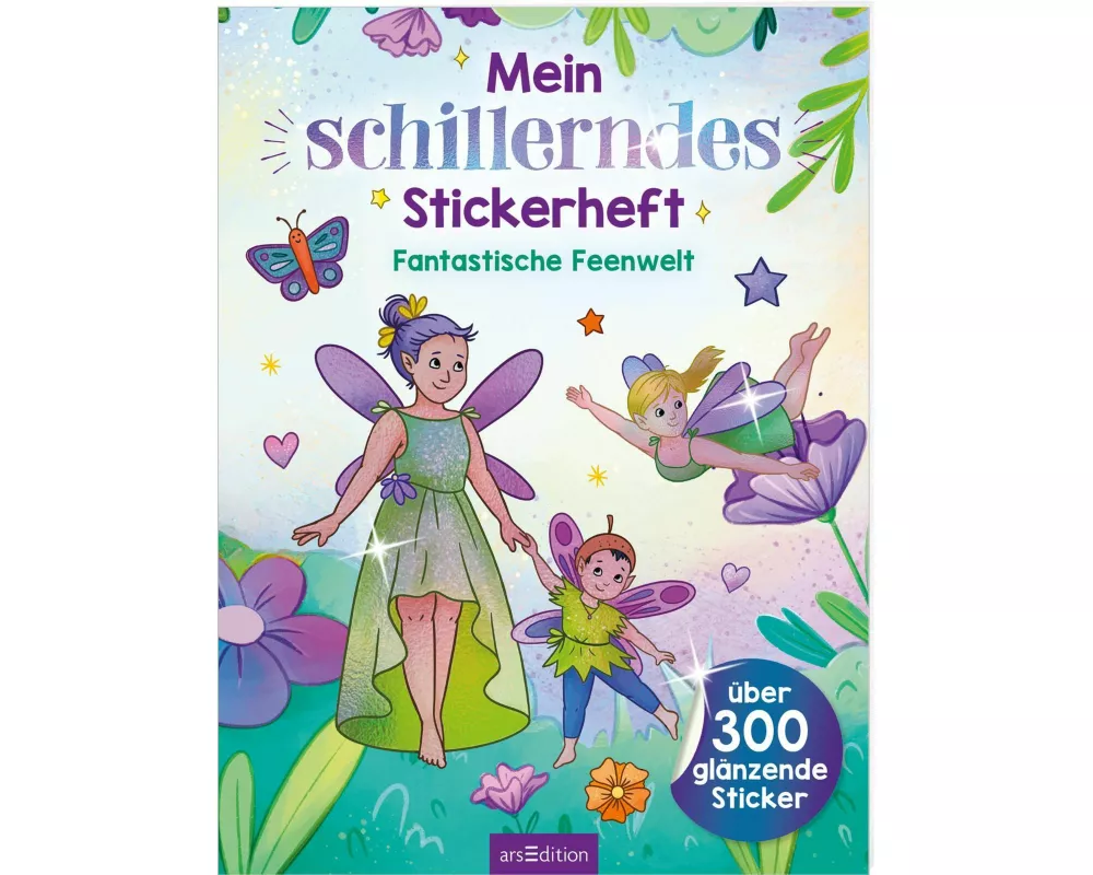Mein schillerndes Stickerheft – Fantastische Feenwelt