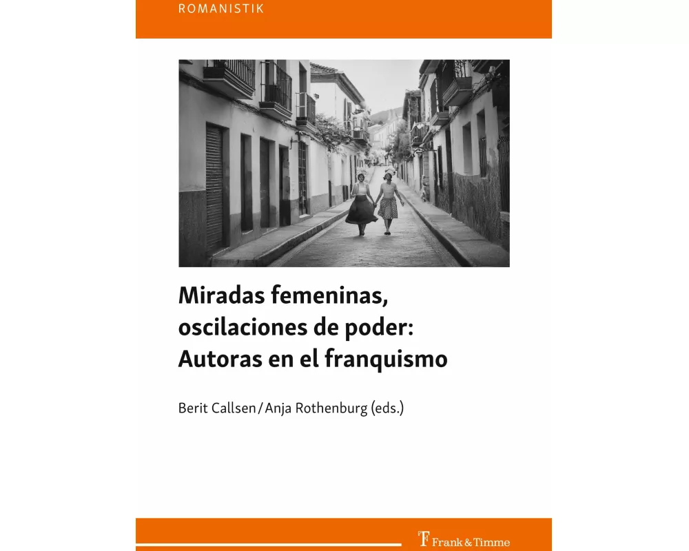Miradas femeninas, oscilaciones de poder: Autoras en el franquismo