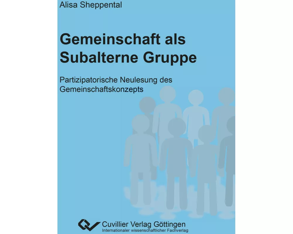 Gemeinschaft als Subalterne Gruppe. Partizipatorische Neulesung des Gemeinschaftskonzepts
