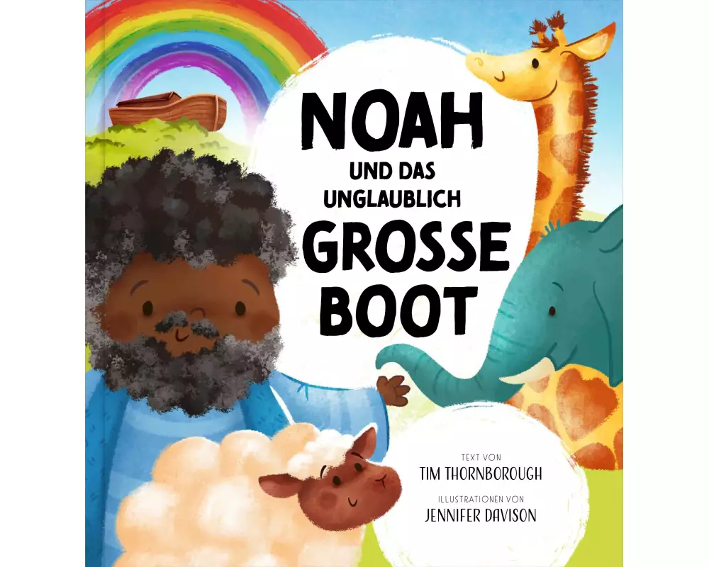 Noah und das unglaublich große Boot