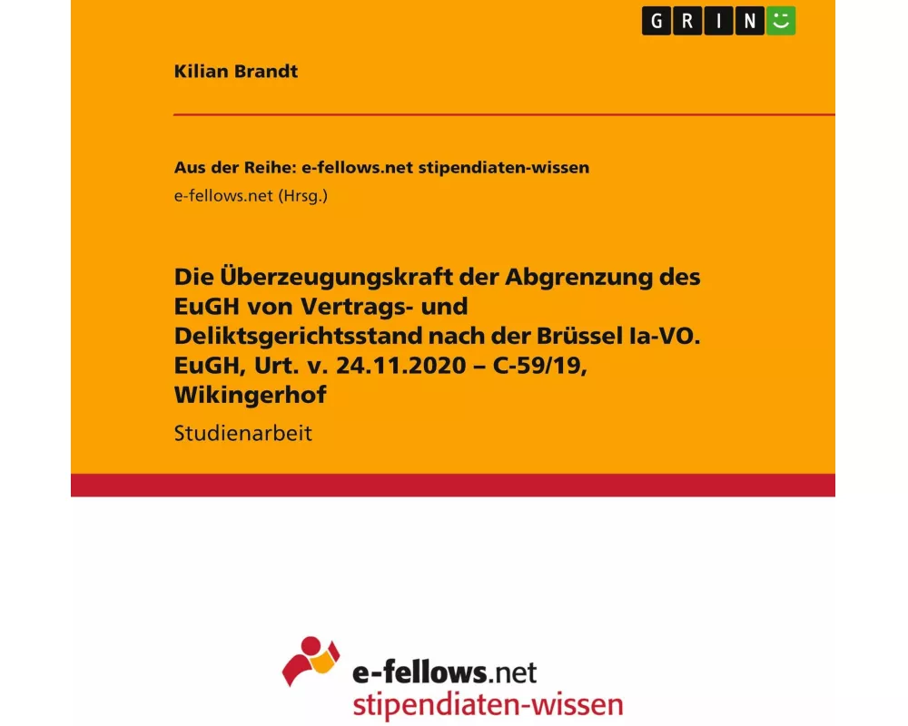Die Überzeugungskraft der Abgrenzung des EuGH von Vertrags- und Deliktsgerichtsstand nach der Brüssel Ia-VO. EuGH, Urt. v. 24.11.2020 - C-59/19, Wikin