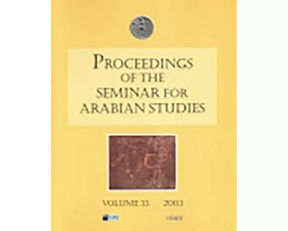 Proceedings of the Seminar for Arabian Studies Volume 33 2003