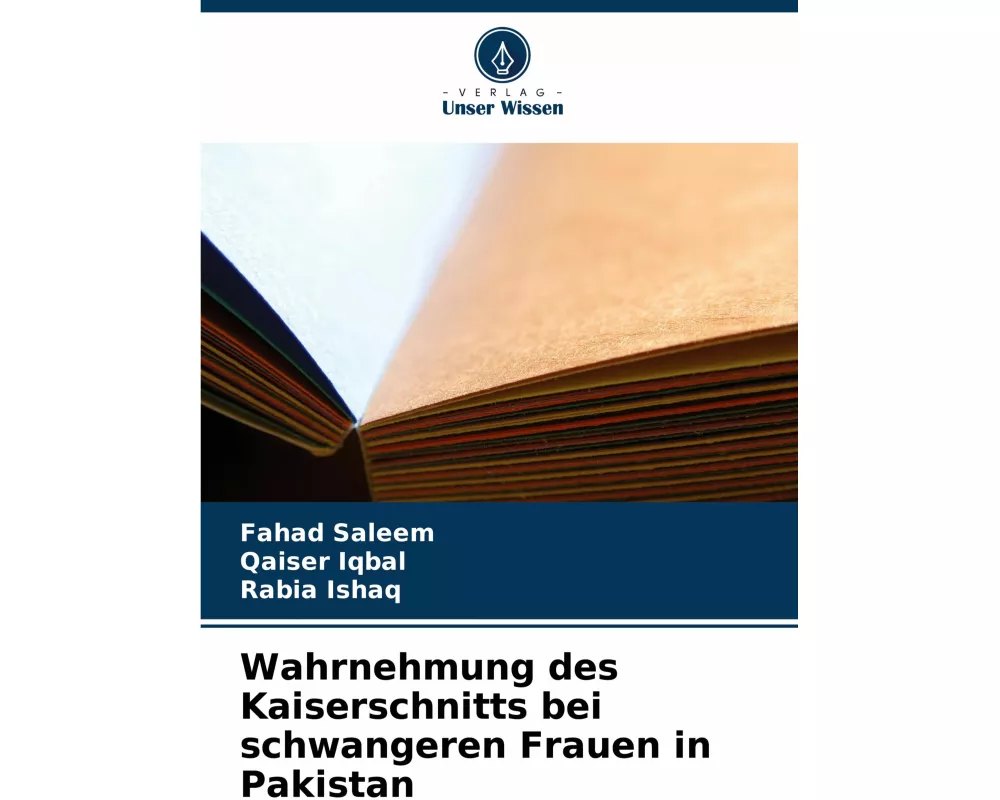 Wahrnehmung des Kaiserschnitts bei schwangeren Frauen in Pakistan