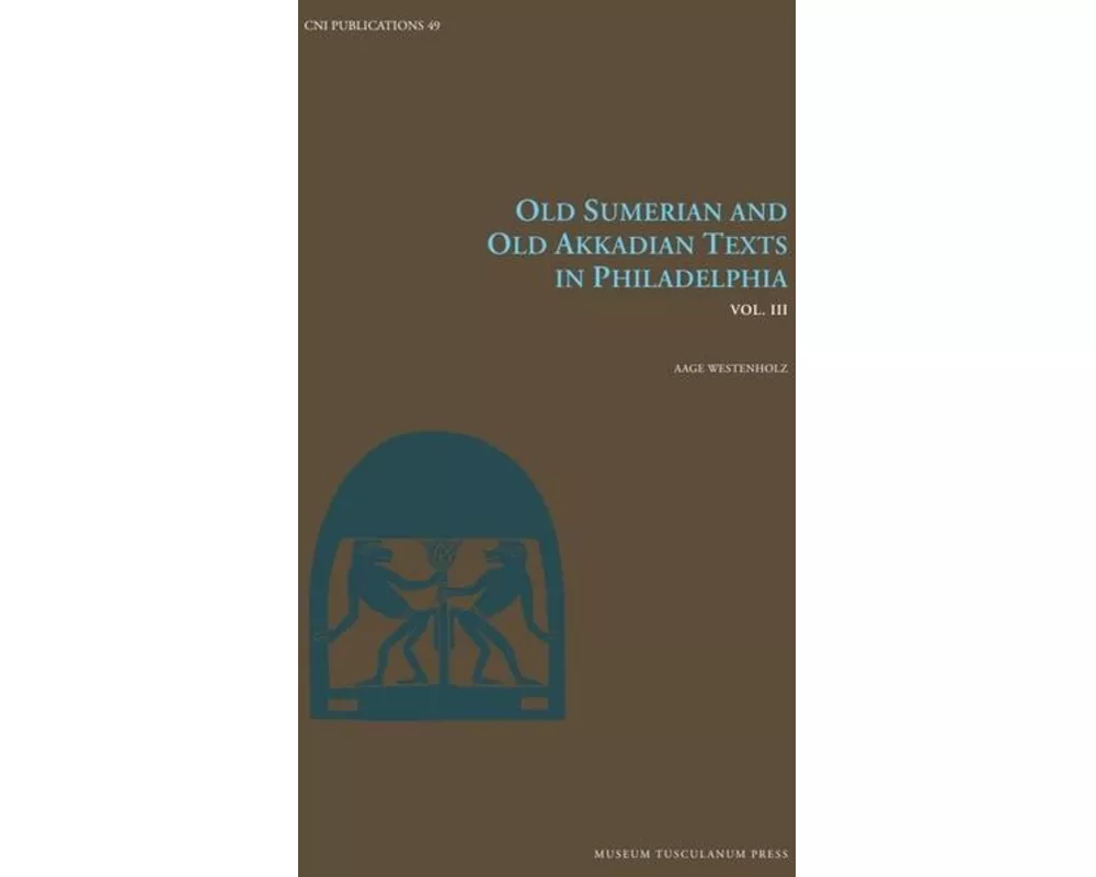 Old Sumerian and Old Akkadian Texts in Philadelphia, Vol. III
