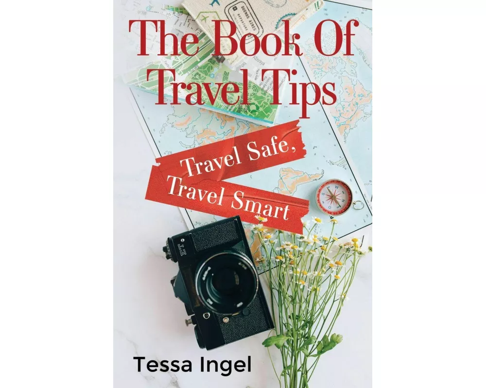 The Book Of Travel Tips - Travel Safe, Travel Smart