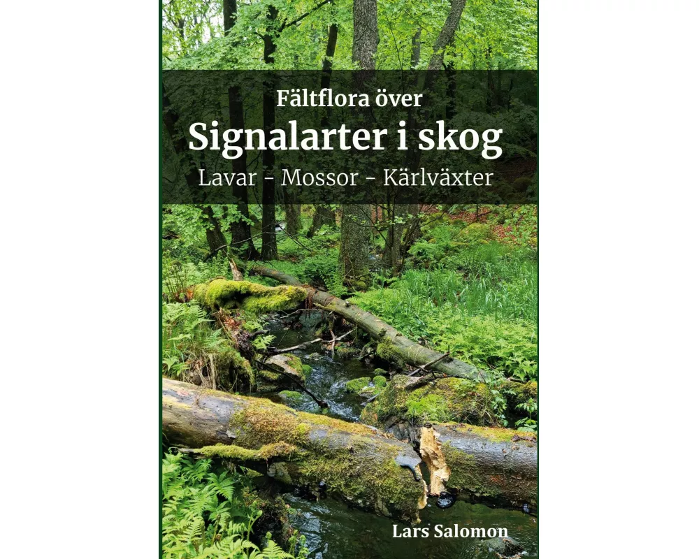 Fältflora över signalarter i skog - lavar, mossor, kärlväxter