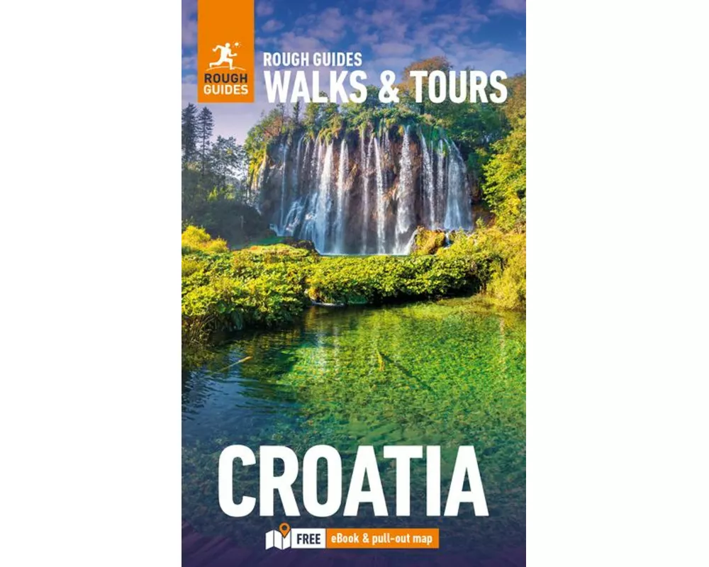 Rough Guides Walks and Tours Croatia: Top 15 Itineraries for Your Trip: Travel Guide with eBook