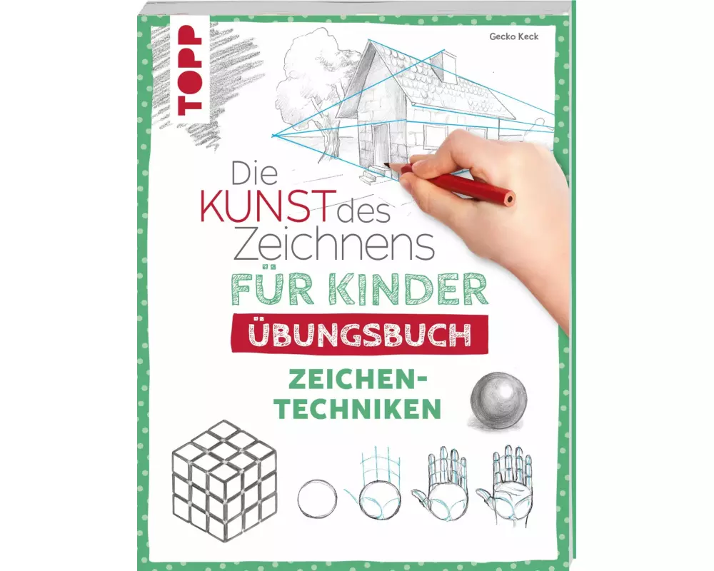 Die Kunst des Zeichnens für Kinder Übungsbuch - Zeichentechniken