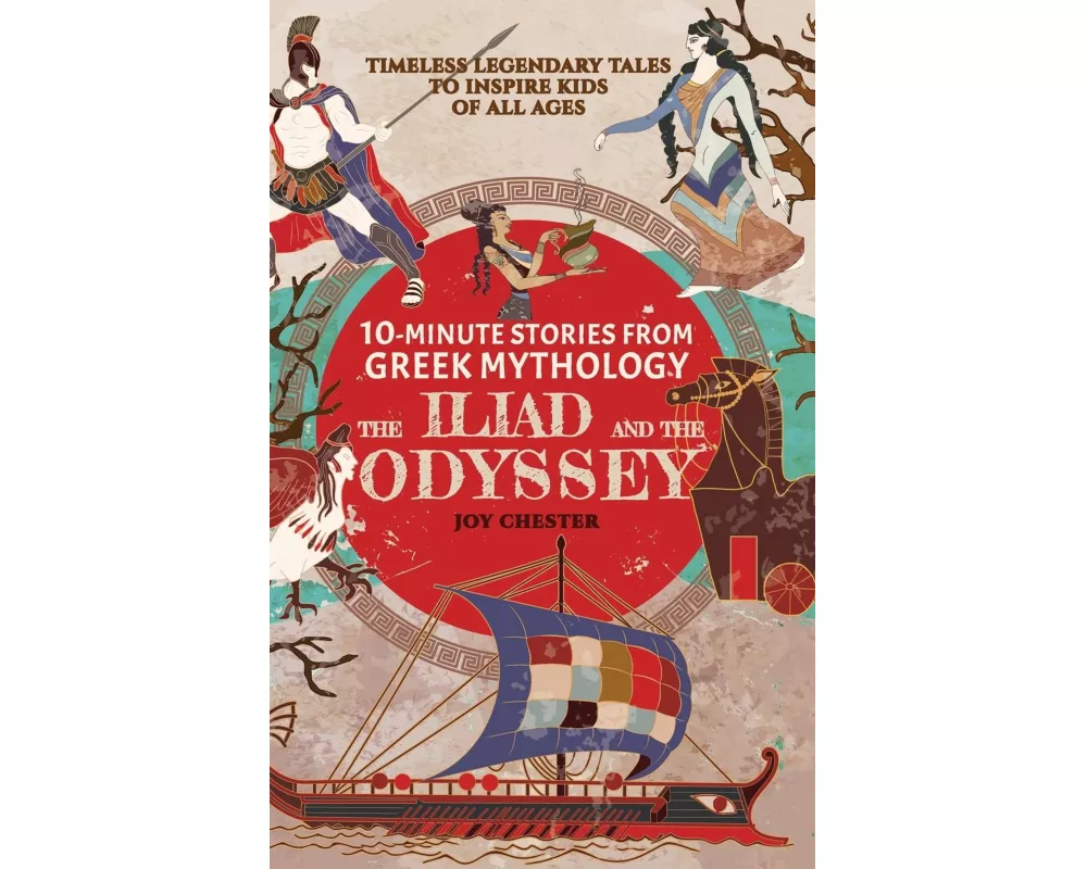 10-Minute Stories From Greek Mythology - The Iliad and The Odyssey