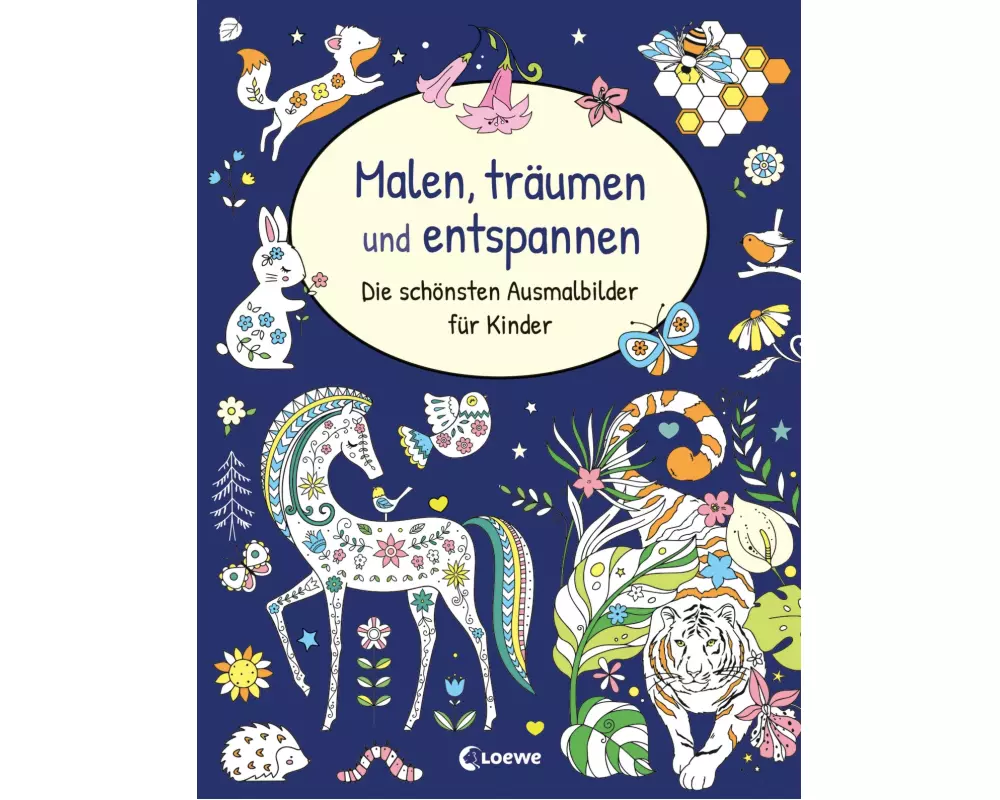 Malen, träumen und entspannen - Die schönsten Ausmalbilder für Kinder