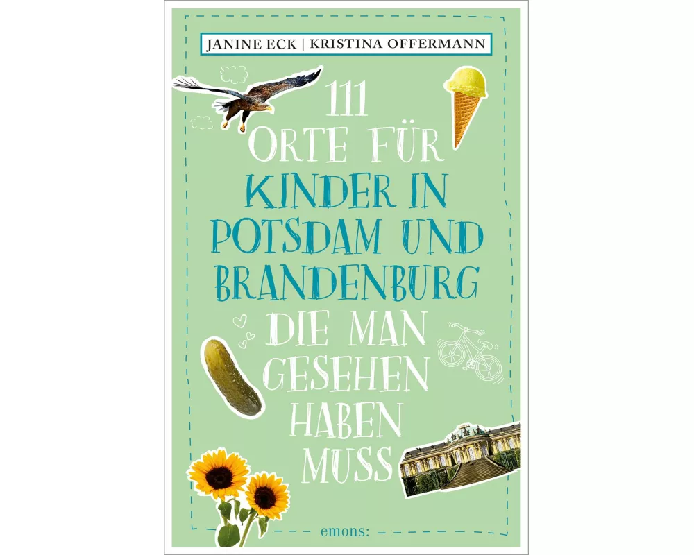 111 Orte für Kinder in Potsdam und Brandenburg, die man gesehen haben muss